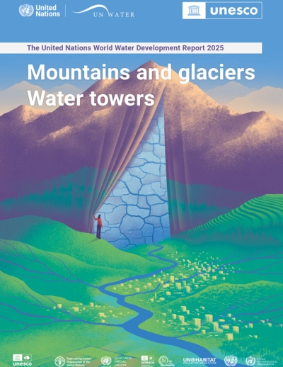 UN World Water Development Report 2025: Mountains and glaciers - Water towers
